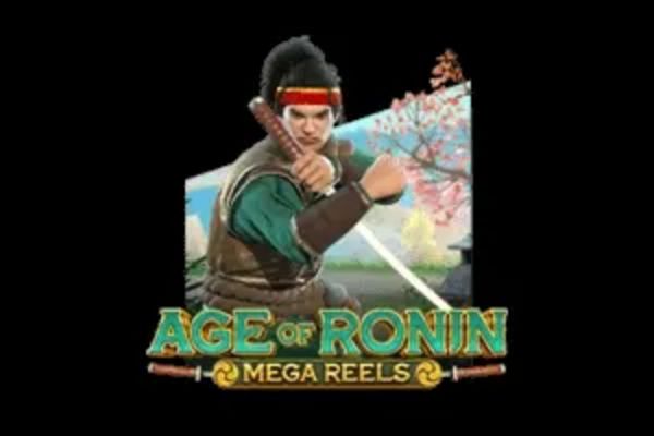 Age of Ronin: Mega Reels