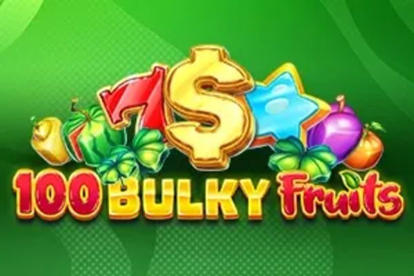 100 Bulky Fruits