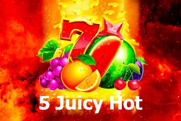 5 Juicy Hot